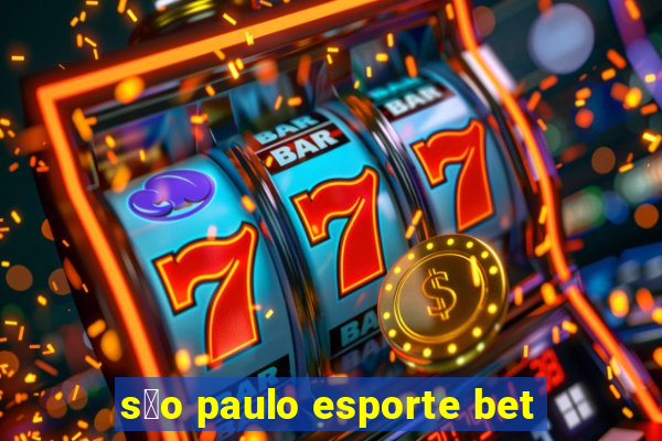 s茫o paulo esporte bet