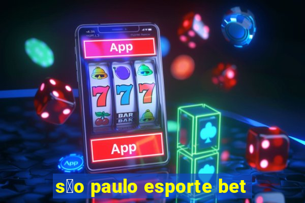 s茫o paulo esporte bet