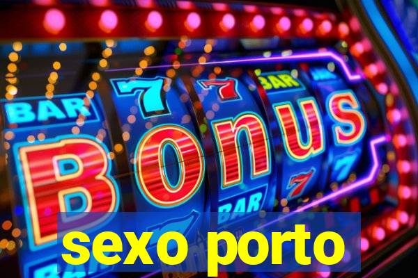 sexo porto