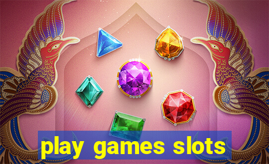 play games slots