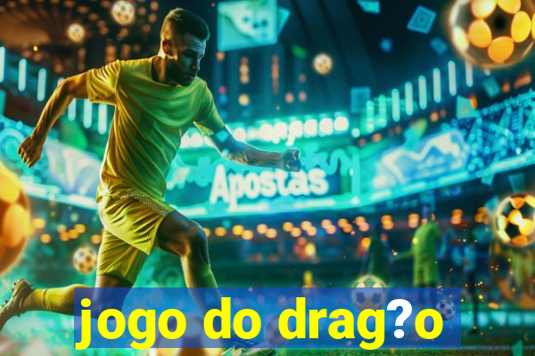 jogo do drag?o