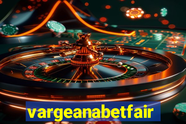 vargeanabetfair