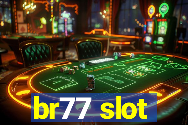 br77 slot