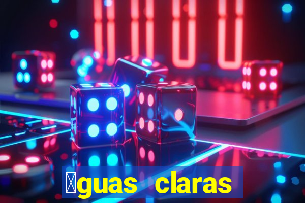 谩guas claras feira de santana