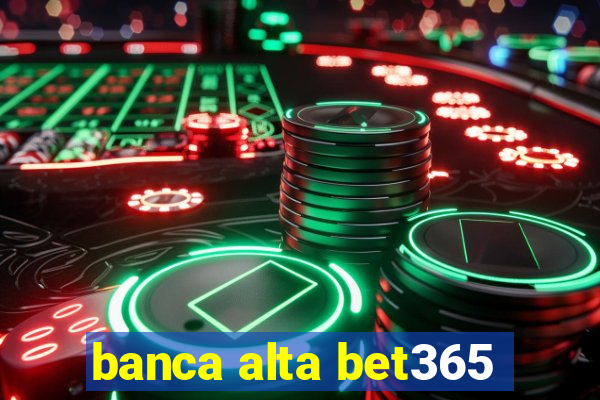 banca alta bet365