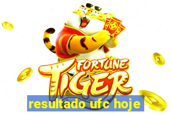 resultado ufc hoje