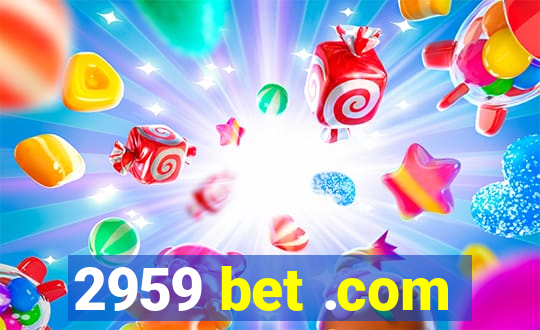 2959 bet .com