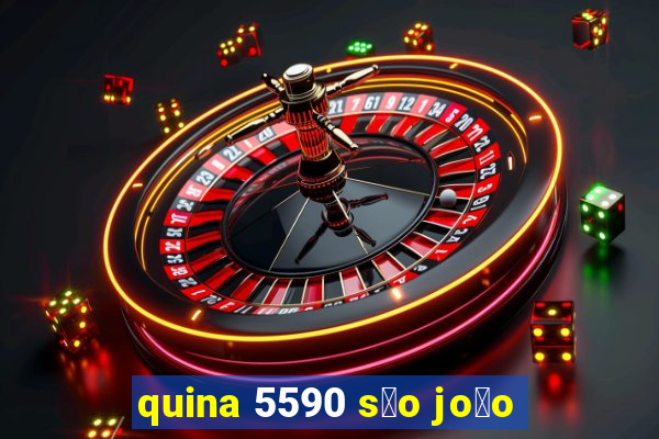 quina 5590 s茫o jo茫o