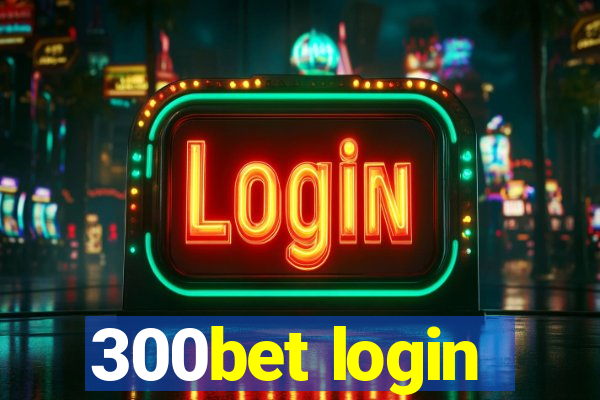 300bet login