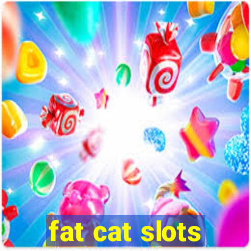 fat cat slots