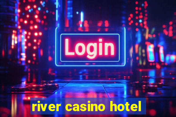 river casino hotel