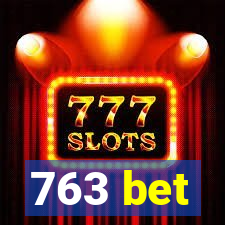 763 bet