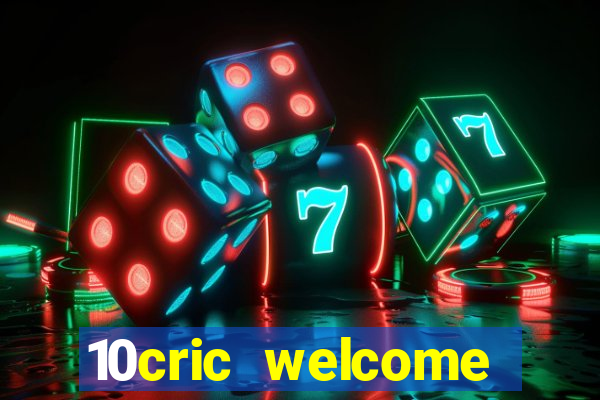 10cric welcome casino bonus