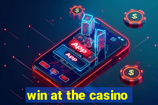 win at the casino