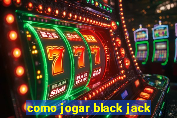 como jogar black jack