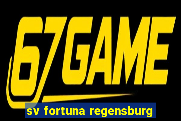 sv fortuna regensburg