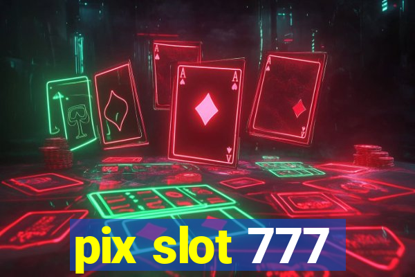 pix slot 777