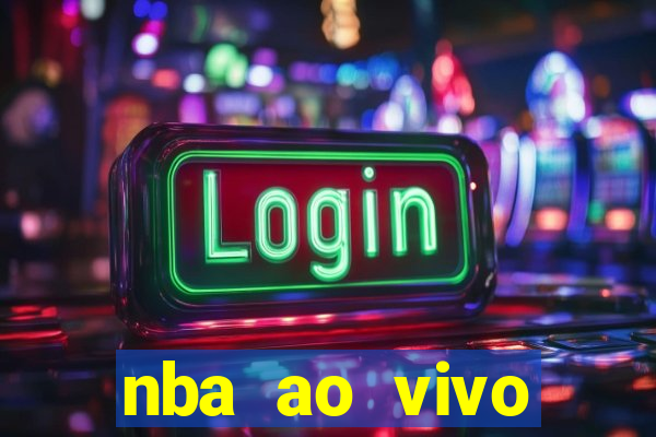 nba ao vivo grátis celular