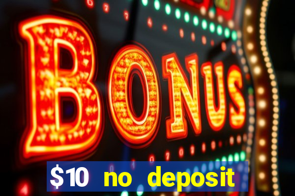 $10 no deposit mobile casino