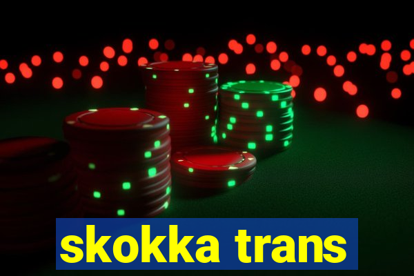 skokka trans