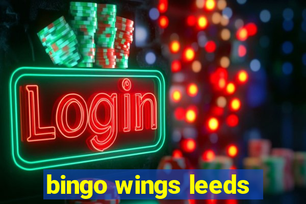 bingo wings leeds