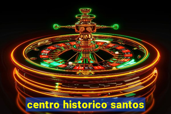 centro historico santos