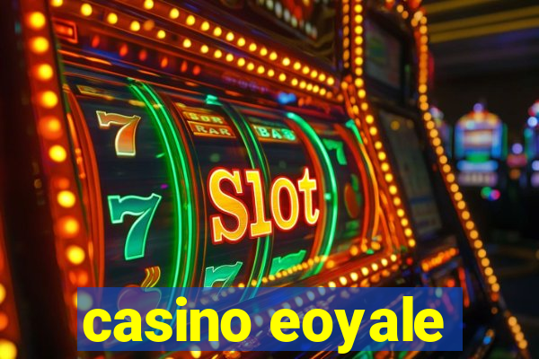 casino eoyale