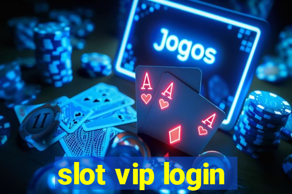 slot vip login