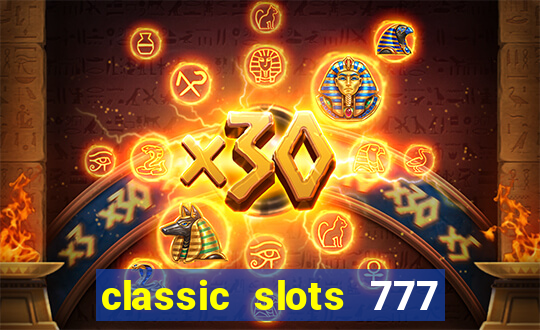 classic slots 777 paga mesmo