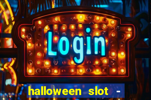 halloween slot - ca?a niquel