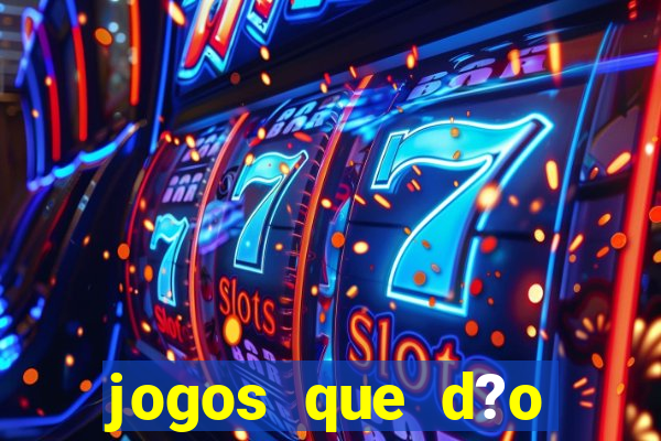 jogos que d?o dinheiro sem apostar