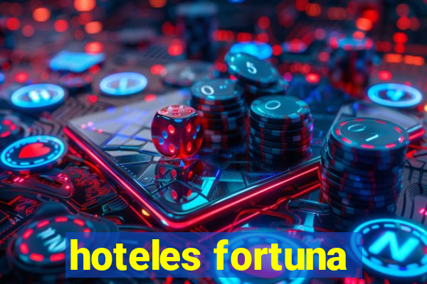 hoteles fortuna