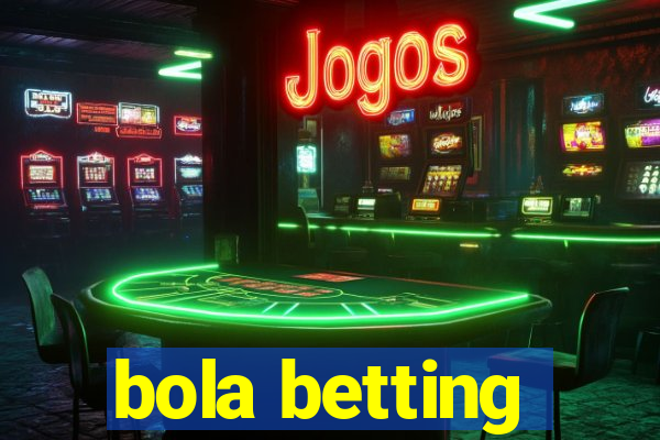 bola betting