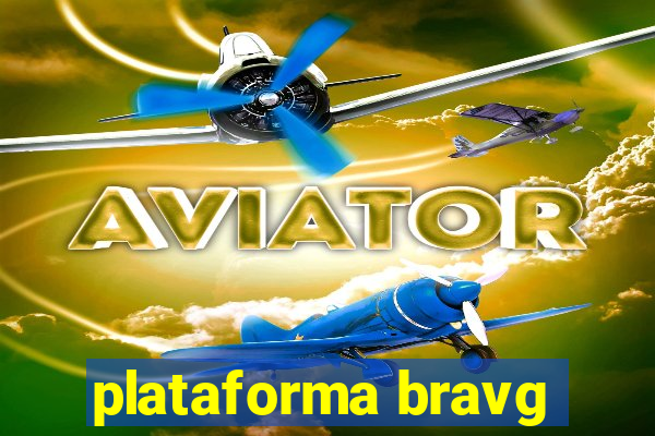 plataforma bravg