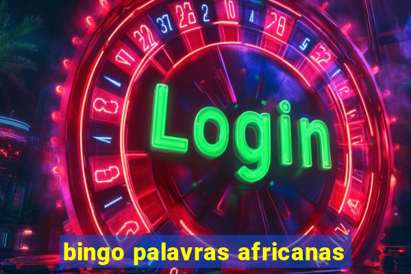 bingo palavras africanas