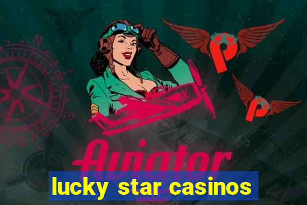 lucky star casinos