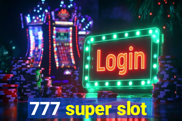 777 super slot