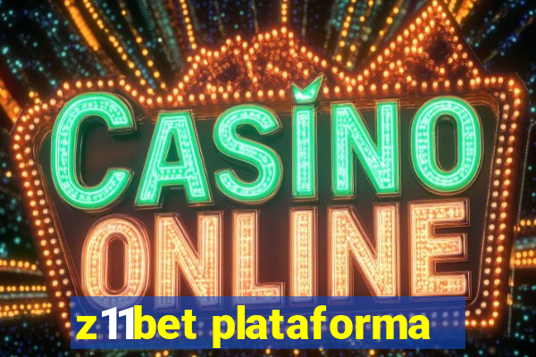 z11bet plataforma