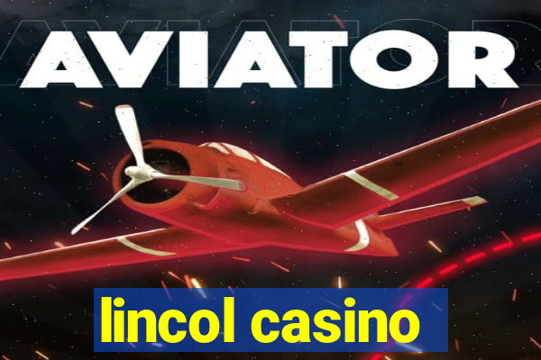 lincol casino