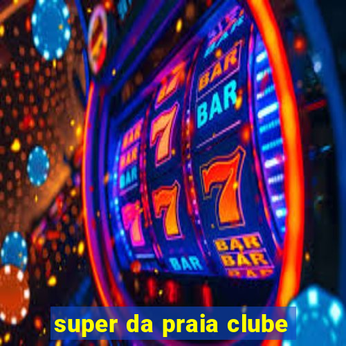 super da praia clube