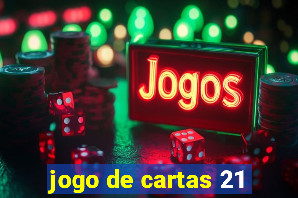 jogo de cartas 21