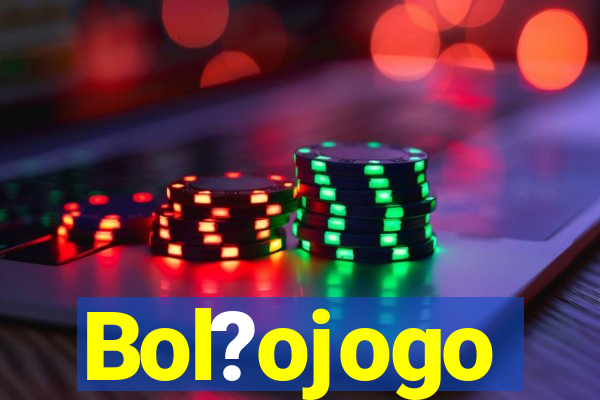 Bol?ojogo