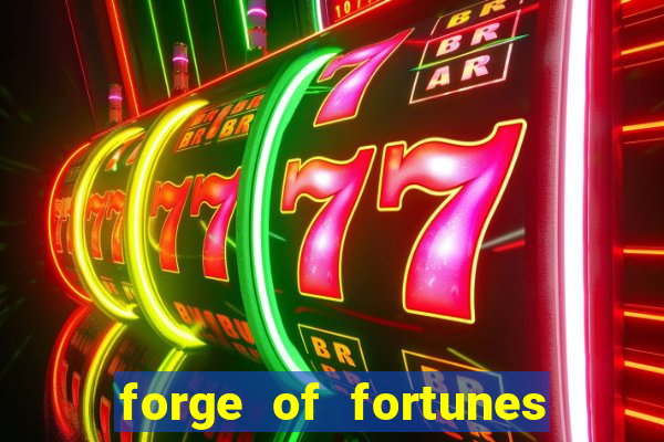 forge of fortunes slot play free