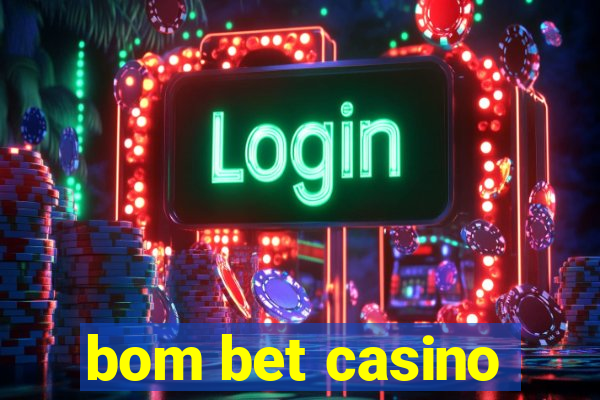 bom bet casino