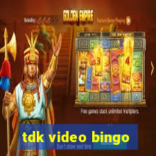 tdk video bingo