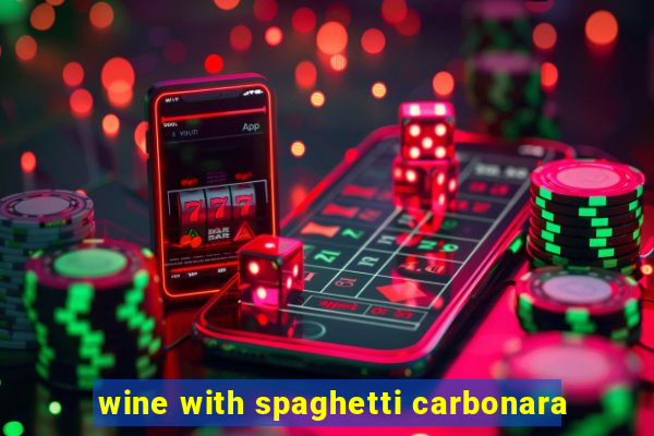 wine with spaghetti carbonara