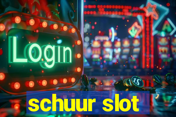 schuur slot