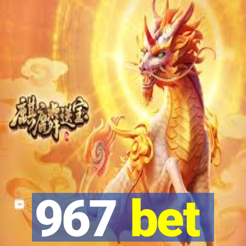 967 bet