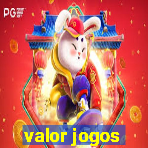 valor jogos