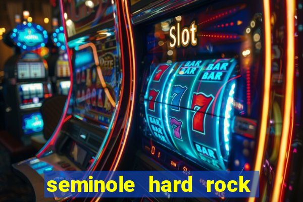 seminole hard rock hotel & casino hollywood florida